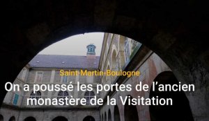 On a poussé les portes de l’ancien monastère de la Visitation à Saint-Martin-Boulogne