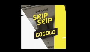 GOGOGO : "L'épopée" l SKIP SKIP