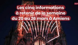 Les cinq informations de la semaine du 20 au 26 mars 2023 à Amiens et sa métropole