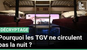 Pourquoi les TGV ne circulent pas la nuit ?