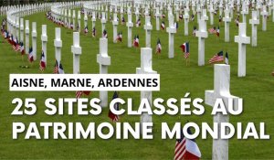 25 sites funéraires et mémoriels de l'Aisne, la Marne et les Ardennes classés au patrimoine mondial