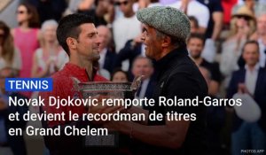 Novak Djokovic remporte Roland-Garros et devient le recordman de titres en Grand Chelem