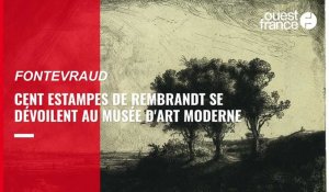 VIDÉO. Rembrandt se dévoile au musée d'Art moderne de Fontevraud