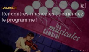 Rencontres musicales de Cambrai : demandez le programme !