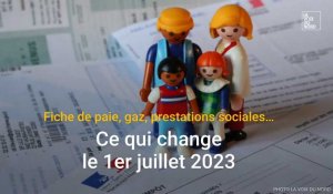 Fiche de paie, gaz, prestations sociales… : ce qui change le 1er juillet 2023