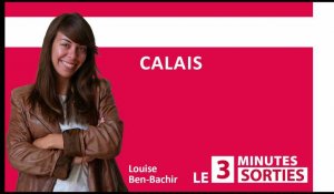   Le 3 Minutes Sorties à Calais et dans le Calaisis des 14, 15 et 16 juillet
