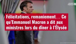 VIDÉO.Félicitations, remaniement… Ce qu’Emmanuel Macron a dit aux ministres lors du dîner à l’Élysée