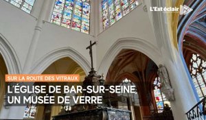 L’église Saint-Etienne de Bar-sur-Seine et sa variété importante de vitraux