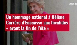 VIDÉO. Un hommage national à Hélène Carrère d’Encausse aux Invalides « avant la fin de l’été »