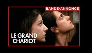 LE GRAND CHARIOT | Bande-annonce