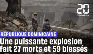 République dominicaine : 27 morts et une soixantaine de blessés après une puissante explosion 