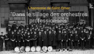 L'harmonie de Saint-Omer, 192 ans "dans le sillage des orchestres professionnels"