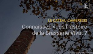 Connaissez-vous l'histoire de la Brasserie Vivat au Cateau-Cambrésis ?