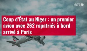 VIDÉO. Coup d’État au Niger : un premier avion avec 262 rapatriés à bord arrivé à Paris