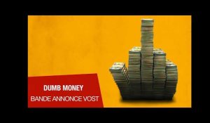 DUMB MONEY - Bande-annonce VOSTFR