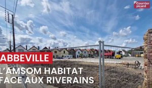 L'Amsom habitat face aux riverains à Abbeville