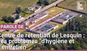 Centre de rétention de Lesquin: « On pourrait faire nettement mieux en matière d'hygiène et d'entretien »