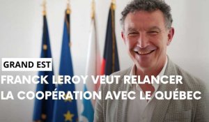 Franck Leroy veut relancer la coopération économique du Grand Est avec le Québec
