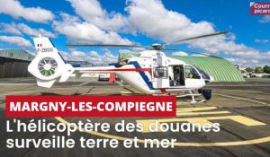 Margny-lès-Compiègne : l'hélicoptère des douanes surveille terre et mer 