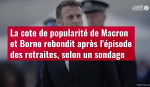VIDÉO. La cote de popularité de Macron et Borne rebondit après l'épisode des retraites, selon un sondage