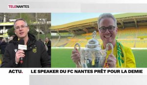 Le speaker du FC Nantes prêt pour la demie