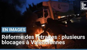 Valenciennes : plusieurs blocages pour entamer la onzième mobilisation contre la réforme des retraites