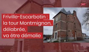 A Friville-Escarbotin (Vimeu) la tour Montmignon va être démolie