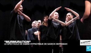 "Murmuration", le spectacle de danse hypnotique de Sadek Berrabah
