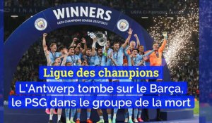 Ligue des champions : l’Antwerp tombe sur le Barça, le PSG dans le groupe de la mort 