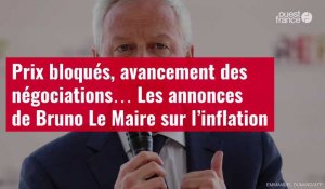 VIDÉO. Prix bloqués, avancement des négociations… Les annonces de Bruno Le Maire sur l’infation