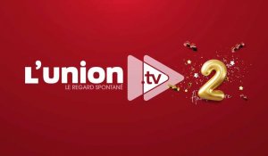 L'union.tv fête son 2e anniversaire !