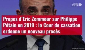 VIDÉO. Propos d’Eric Zemmour sur Philippe Pétain en 2019 : la Cour de cassation ordonne un nouveau procès