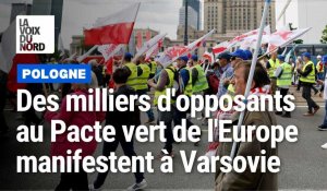 Varsovie : des milliers d'opposants au Pacte vert de l'Europe manifestent