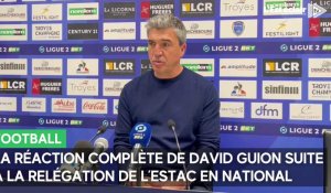 La réaction de David Guion, entraîneur de l'Estac, suite à la relégation du club en National