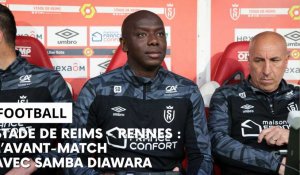 Stade de Reims - Rennes : l’avant-match avec Samba Diawara