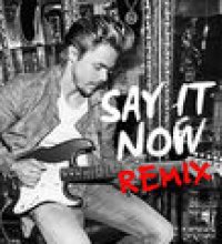 Say It Now (Remix)