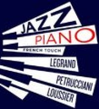 Jazz Piano French Touch - Petrucciani, Legrand, Loussier,