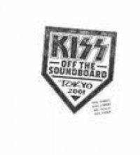 KISS Off The Soundboard: Tokyo 2001