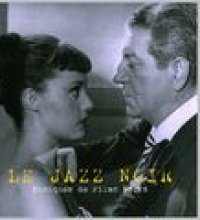 Le Jazz Noir - Music From French Noir Movies