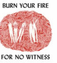 Burn Your Fire For No Witness (Deluxe Edition)