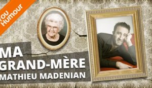 MATHIEU MADENIAN -  Ma grand-mère