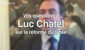 Vos questions à Luc Chatel sur la réforme du lycée