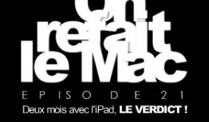 On refait le Mac-Episode21-Deux mois avec l'iPad, le verdict