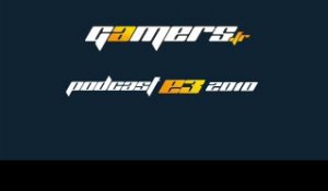 Podcast de Gamers.fr Spécial E3 - Intro et Xbox 360