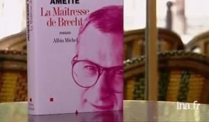 Jacques Pierre Amette : La maîtresse de Brecht