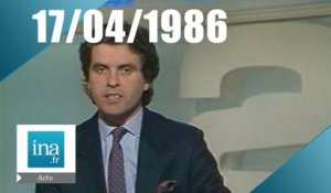 20h Antenne 2 du 17 avril 1986 - Archive INA