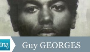 Qui est Guy Georges, le tueur de l'est parisien ? - Archive INA