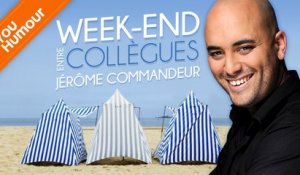 Jérôme Commandeur : Le week-end entre collègues