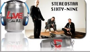 Stereostar sixty-nine, Live du RL