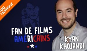 KYAN KHOJANI - Fan de films américains